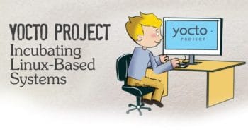 Yocto Project : Incubating Linux-based Systems - Open Source For You